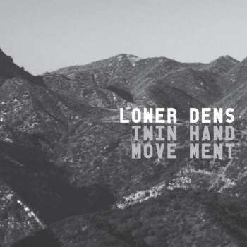 CD Lower Dens: Twin-Hand Movement DIGI
