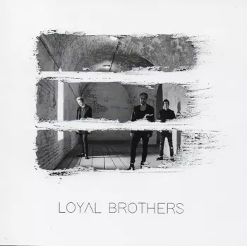 Loyal Brothers: Loyal Brothers
