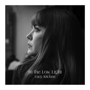 Lucy Kitchen: In The Low Light