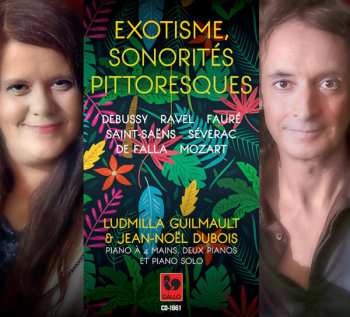 Album Ludmilla Guilmault: Exotisme, Sonorités Pittoresques – Piano À 4 Mains, Deux Pianos Et Piano Solo