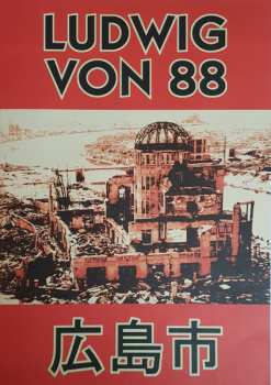 LP Ludwig Von 88: Hiroshima