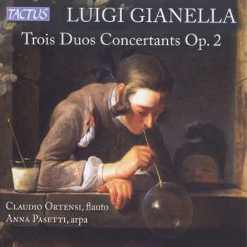 CD Luigi Gianella: Duos Concertants Op.2 Nr.1-3 Für Flöte & Harfe