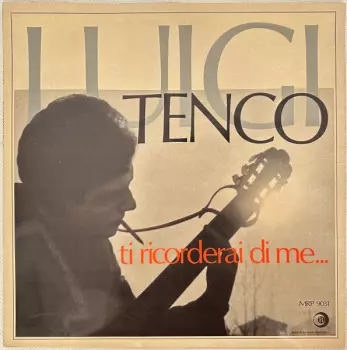 Luigi Tenco: Ti Ricorderai Di Me...