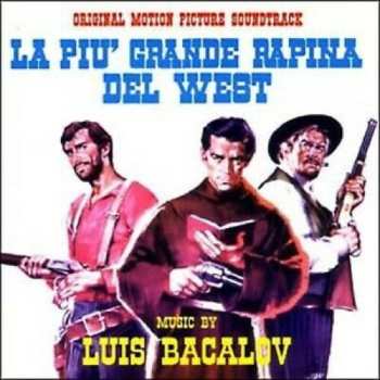 Album Luis Bacalov: La Piu' Grande Rapina Del West / L'Oro Dei Bravados (Original Soundtracks)