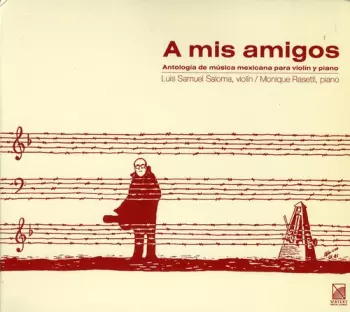 Luis Samuel Saloma: A Mis Amigos: Antología de Música Mexicana Para Violín y Flauta