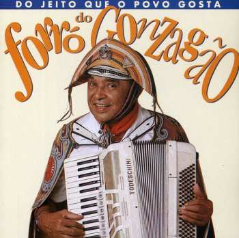 Album Luiz Gonzaga: Forró do Gonzagão - Do Jeito Que O Povo Gosta