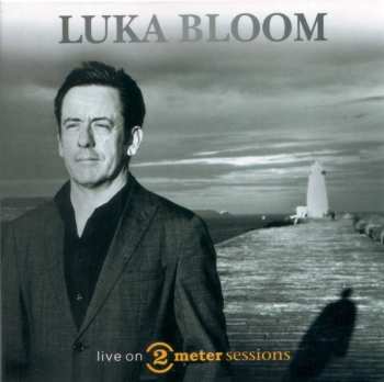 Album Luka Bloom: Live On 2 Meter Sessions