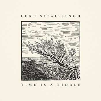 LP Luke Sital-Singh: Time Is A Riddle
