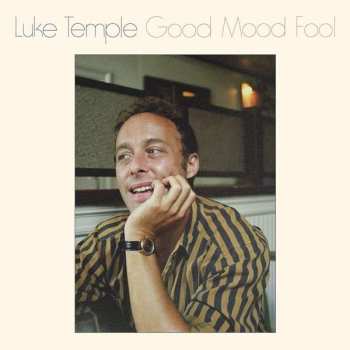 LP Luke Temple: Good Mood Fool