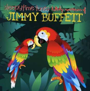 CD Lullaby Tribute: Sleepytime Tunes Lullaby Tribute To Jimmy Buffett
