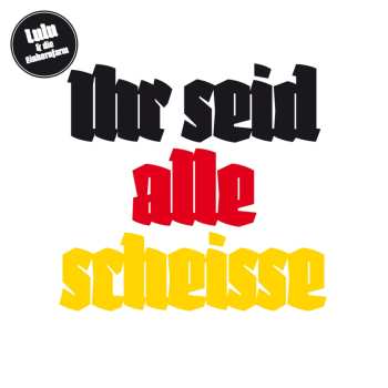 LP Lulu & Die Einhornfarm: Ihr Seid Alle Scheisse