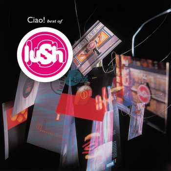 Album Lush: Ciao! Best Of Lush