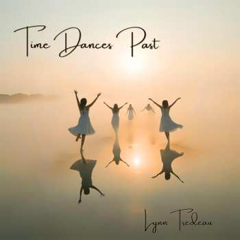 Album Lynn Tredeau: Time Dances Fast
