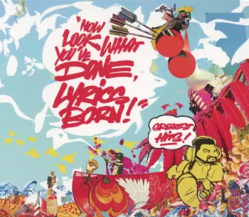 Lyrics Born: Now Look What You've Done, Lyrics Born! Greatest Hits!