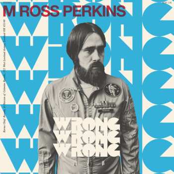Album M Ross Perkins: Wrong Wrong Wrong