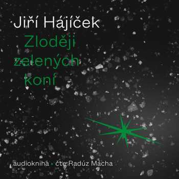 CD Mácha Radůz / Hájíček Jiří: Zloději Zelených Koní