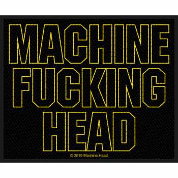 Merch Machine Head: Naszywka Machine Fucking Head 