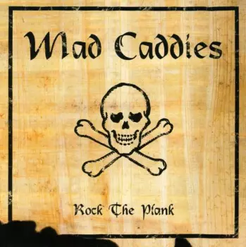Mad Caddies: Rock The Plank