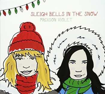 Album Madison Violet: Sleigh Bells In The Snow