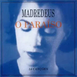 Madredeus: O Paraíso