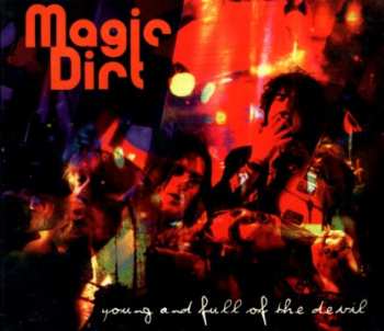 Album Magic Dirt: Young And Full Of The Devil