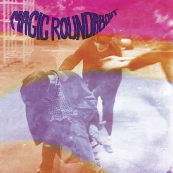Album Magic Roundabout: Sneaky Feelin