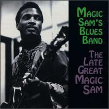 CD Magic Sam Blues Band: The Late Great Magic Sam