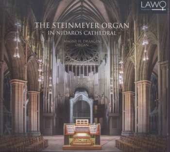 CD Magne H. Draagen: The Steinmeyer Organ In Nidaros Cathedral