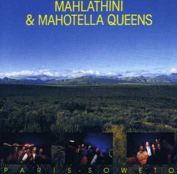 CD Mahlathini And The Mahotella Queens: Paris - Soweto