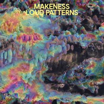 Album Makeness: Loud Patterns