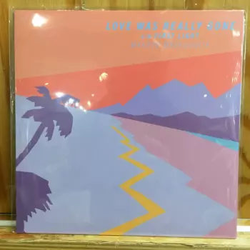 Love Was Really Gone/ First Light