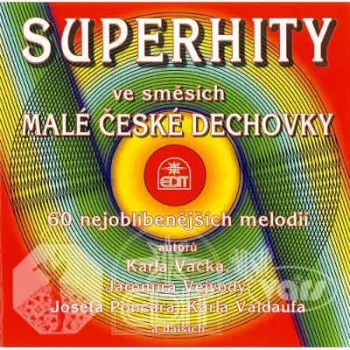 Malá Česká Dechovka: Superhity Ve Směsích Malé české Dechovky - Cd