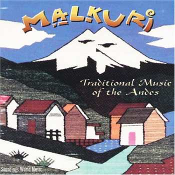 Album Malkuri: Traditional Music Of The Andes