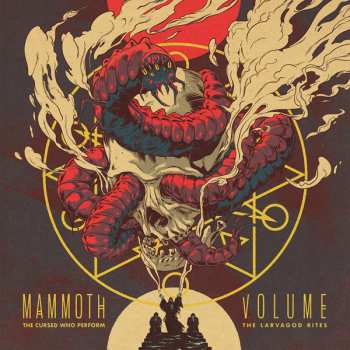 LP Mammoth Volume: The Cursed Who Perform The Larvagod Rites CLR