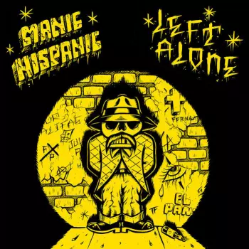 Left Alone: Manic Hispanic / Left Alone