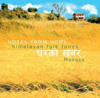 Album Manose: Notes From Home: Himalayan Folk Tunes