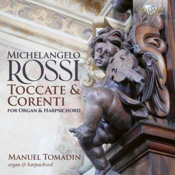 Album Manuel Tomadin: Rossi: Toccate & Correnti For Organ & Harpsichord