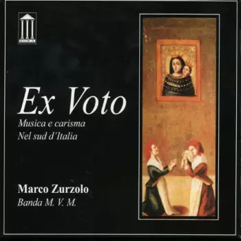 Ex Voto (Musica E Carisma Nel Sud D'Italia)