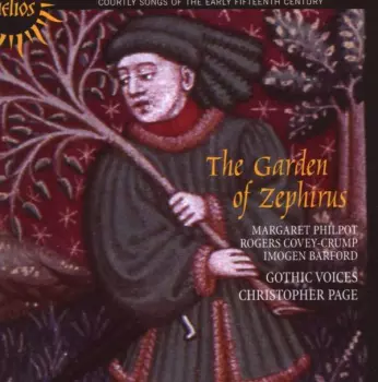 The Garden Of Zephirus (Courtly Songs Of The Early Fifteenth Century)