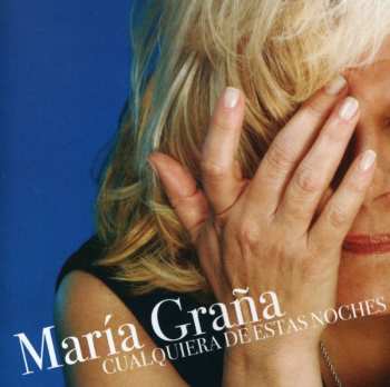 Album María Graña: Cualquiera De Estas Noches