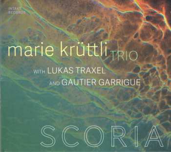 CD Marie Krüttli Trio: Scoria