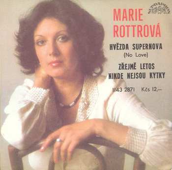 SP Marie Rottrová: Hvězda Supernova (No Love) / Zřejmě Letos Nikde Nejsou Kytky