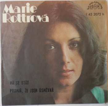 SP Marie Rottrová: Má Se Stát / Promiň, Že Jsem Úsměvná
