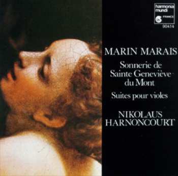 Album Nikolaus Harnoncourt: Sonnerie De Sainte Genevieve Du Mont / Suites Pour Violes