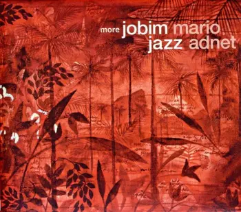 Mario Adnet: + Jobim Jazz