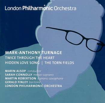CD Mark-Anthony Turnage: Twice Through The Heart | Hidden Love Song | The Torn Fields