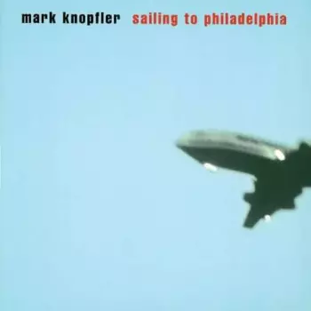 Mark Knopfler: Sailing To Philadelphia