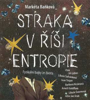 Album Jiří Lábus: Straka V Říši Entropie (Fyzikální Bajky Ze Života)