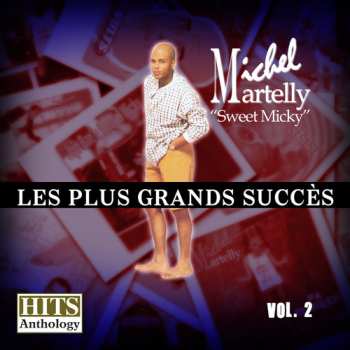 CD Martelly,michel Sweet Micky: Hits Anthology 2: Plus Grands Succes