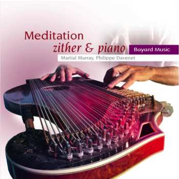 Album Martial Murray: Meditation: Zither And Piano